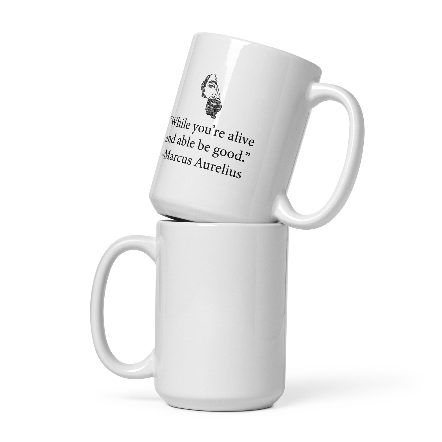 While You're Alive And Able Be Good - Marcus Aurelius | Mug